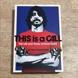 This is a Call: The Life and Times of Dave Grohl by Paul Brannigan